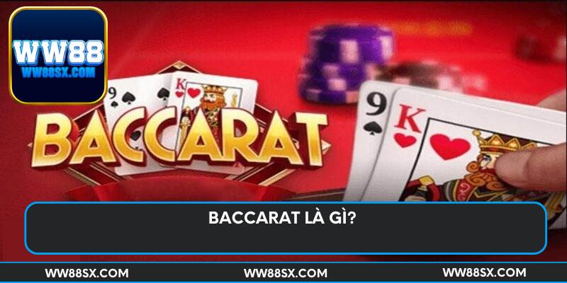 Baccarat Là Gì?
