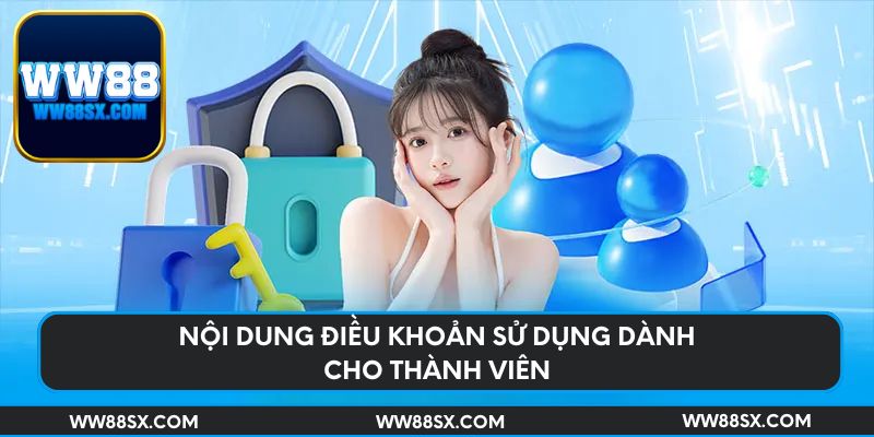Nội dung điều khoản sử dụng dành cho thành viên